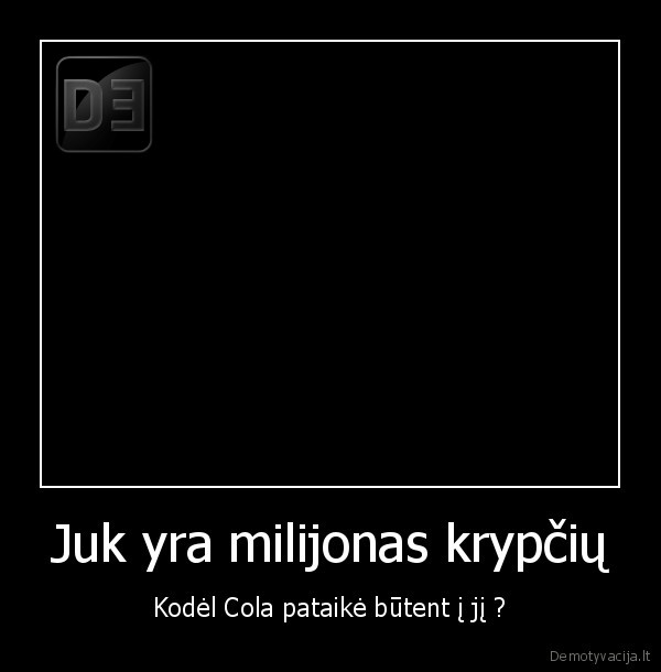 Juk yra milijonas krypčių