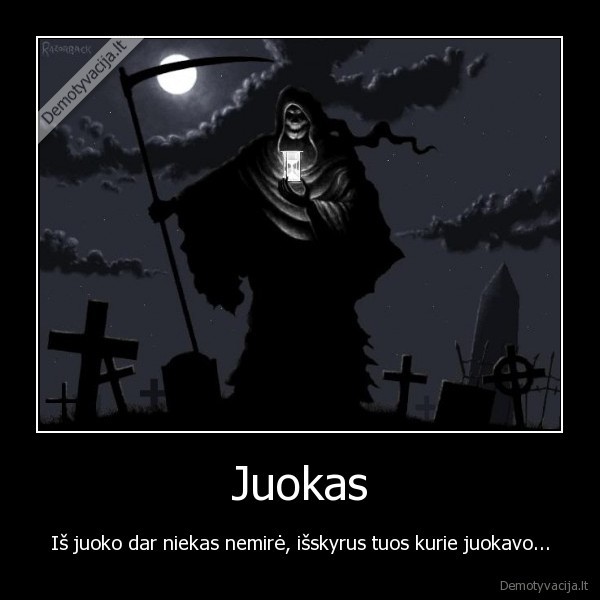juokas,giltine,mirtis