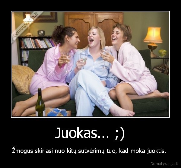 Juokas... ;)