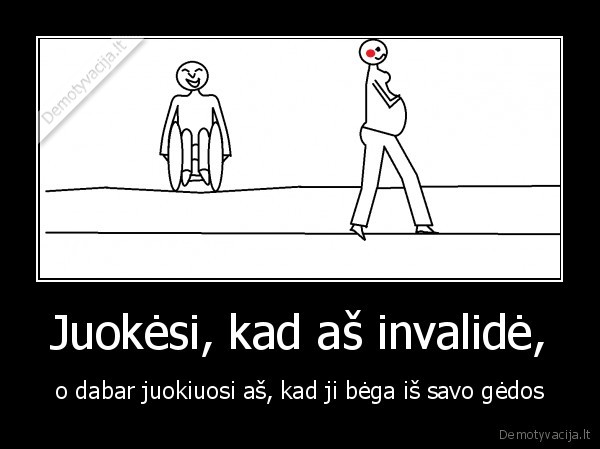 juokiuosi,kad,as,invalide