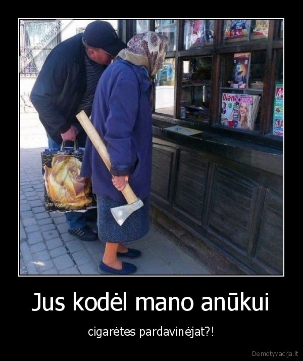 Jus kodėl mano anūkui