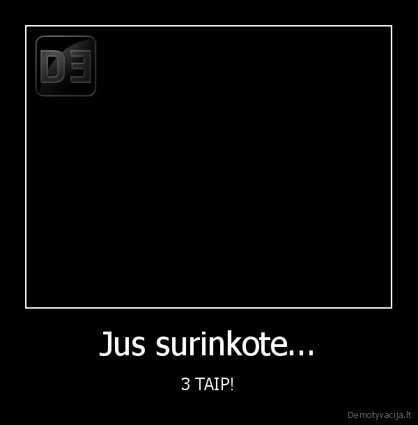 Jus surinkote...