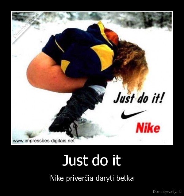 Just do it