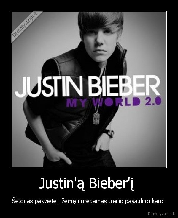 Justin'ą Bieber'į 
