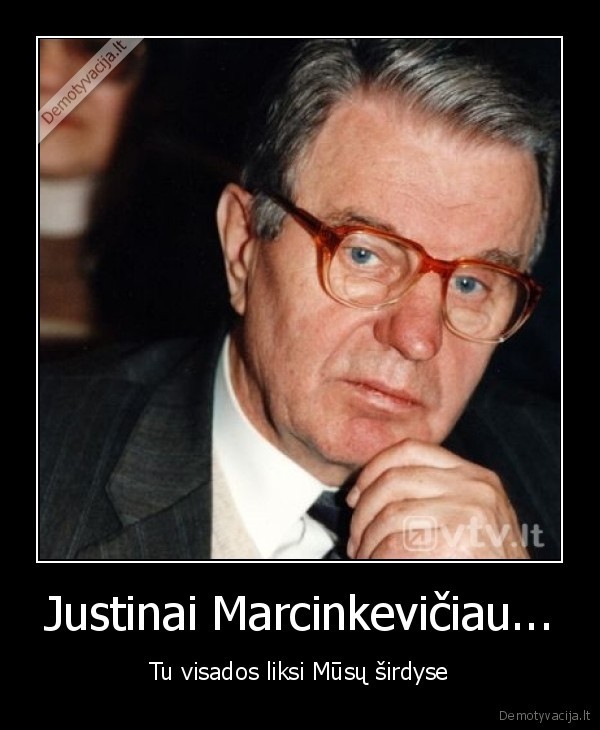 Justinai Marcinkevičiau...