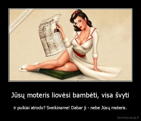 Jūsų moteris liovėsi bambėti, visa švyti