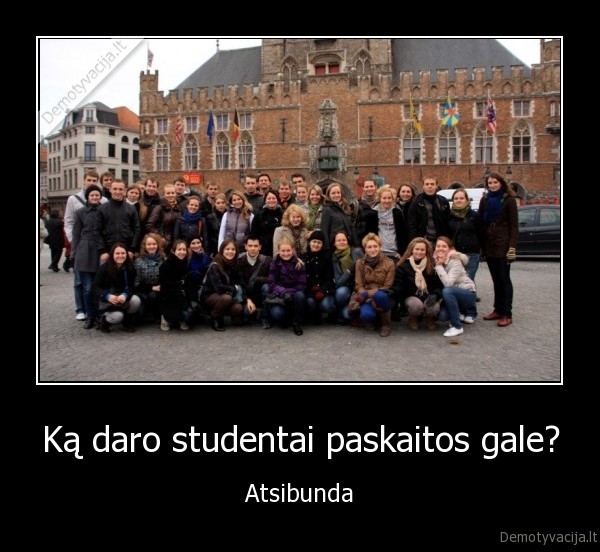 Ką daro studentai paskaitos gale?