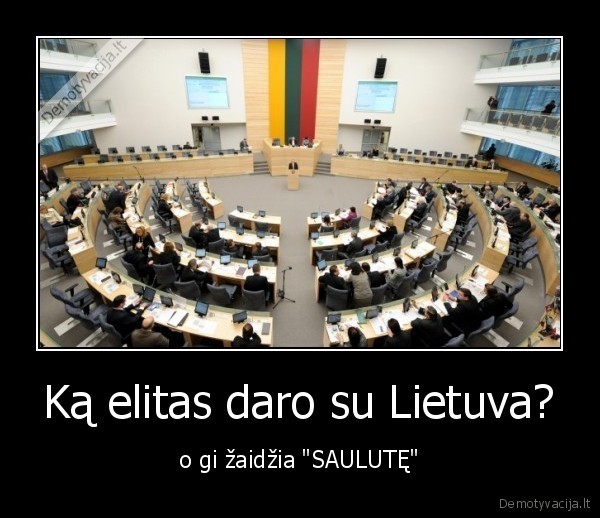 Ką elitas daro su Lietuva?