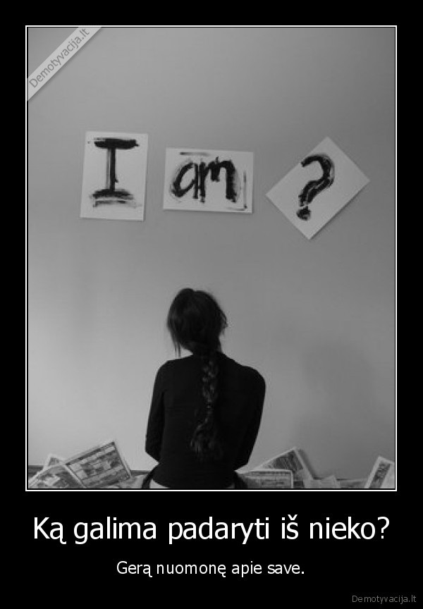 Ką galima padaryti iš nieko?