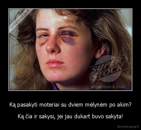 nesnenek, su, medziu,jis, vistiek, negirdi