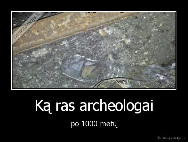 Ką ras archeologai
