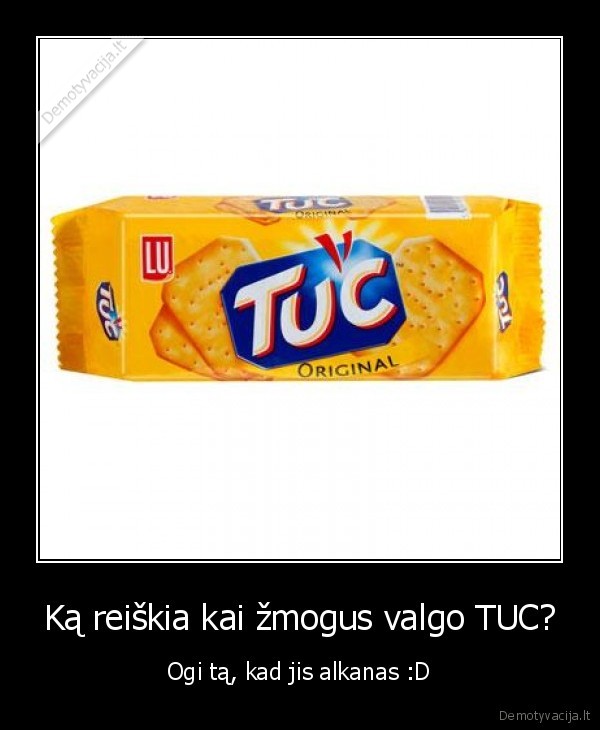 jei, isalkai, imk, tuc, bet, snicersas, geriau