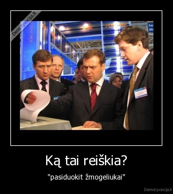 ka, reiskia,pasiduokit, zmogeliukai,medvedevas,rusijos, prezidentas,pranesimas