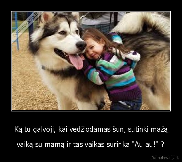 suo,vaikas,au, au,xd