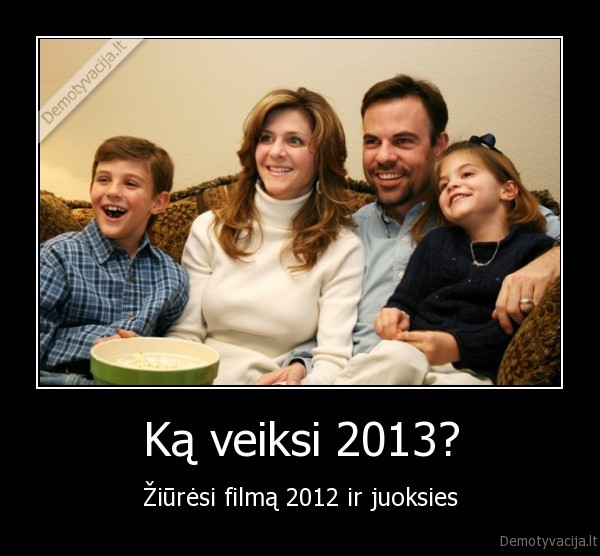 Ką veiksi 2013?