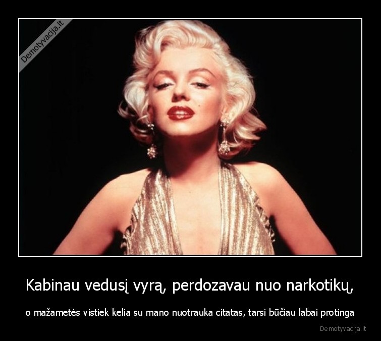 merilyn, monroe,citatos,mazametes,merginos,grozis,protas