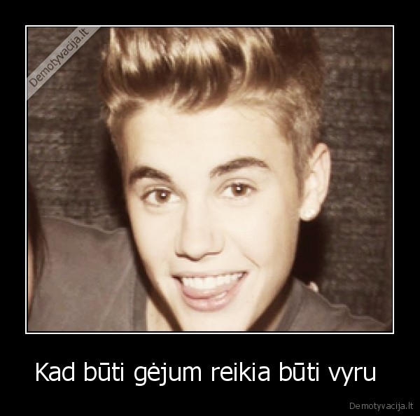 Kad būti gėjum reikia būti vyru 