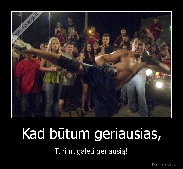 Kad būtum geriausias,