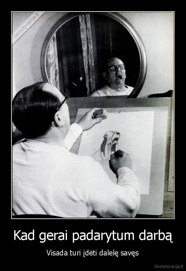 Kad gerai padarytum darbą