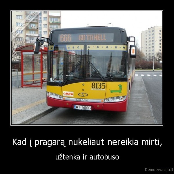 Kad į pragarą nukeliaut nereikia mirti,