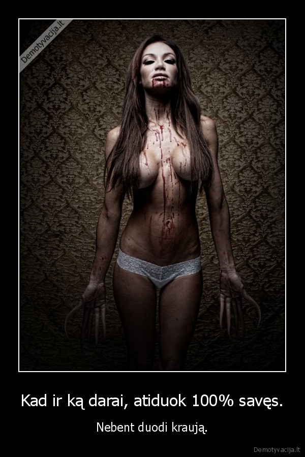 duoti, krauja,atiduok, visa, save,karsta, mergina,kruvina, mergina
