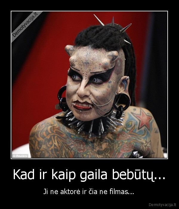 Kad ir kaip gaila bebūtų...