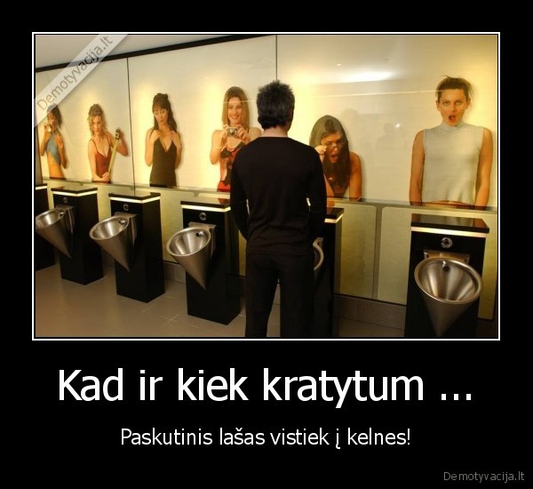 kad,ir,kiek,kratytum,paskutinis,lasas,vistiek,i, kelnes