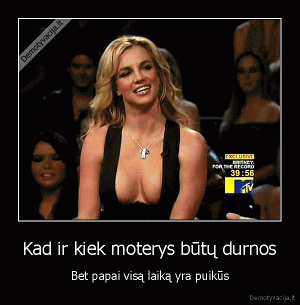 Kad ir kiek moterys būtų durnos