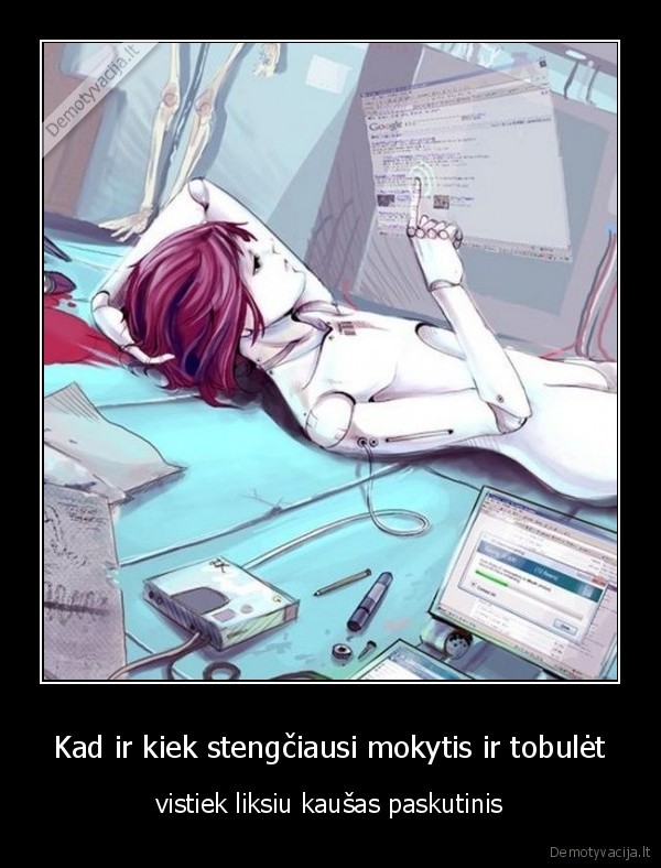 Kad ir kiek stengčiausi mokytis ir tobulėt