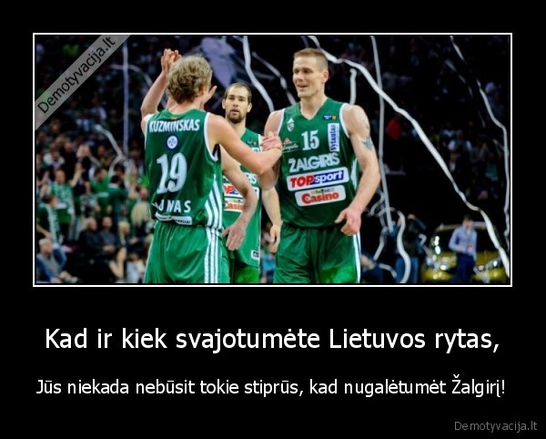Kad ir kiek svajotumėte Lietuvos rytas,