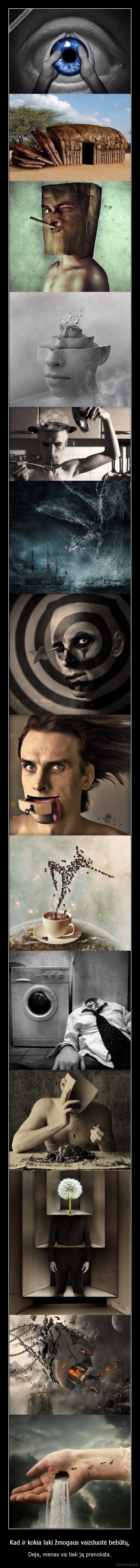 Kad ir kokia laki žmogaus vaizduotė bebūtų,