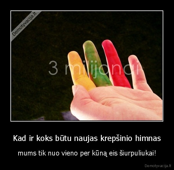 3, milijonams, neprilygsta, joks, himnas