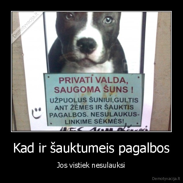 Kad ir šauktumeis pagalbos