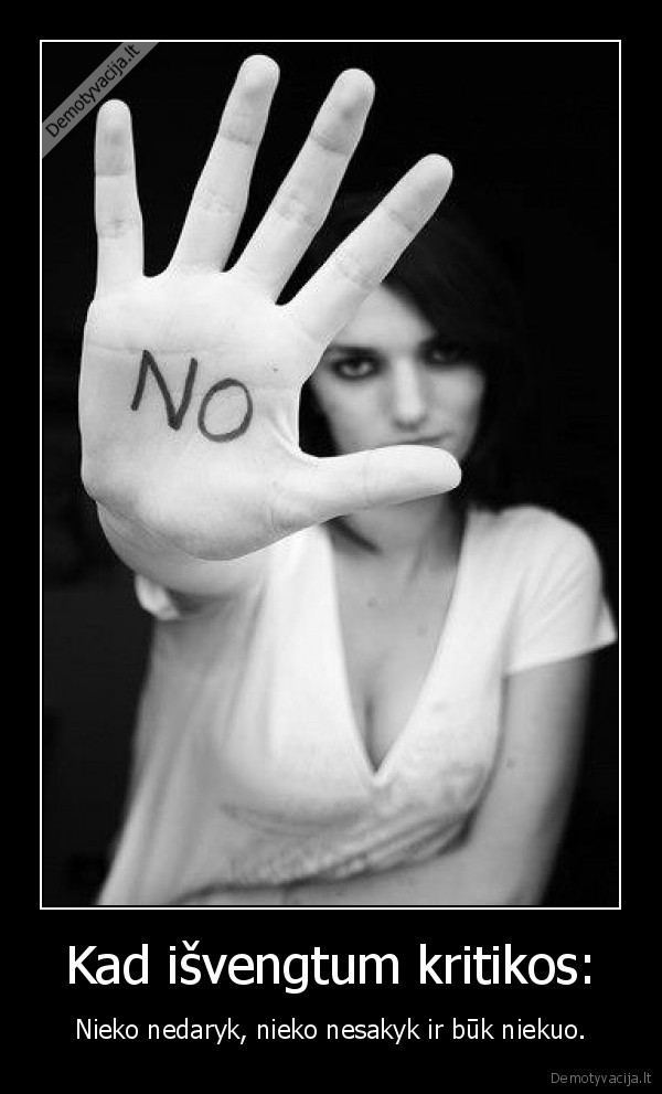 Kad išvengtum kritikos: