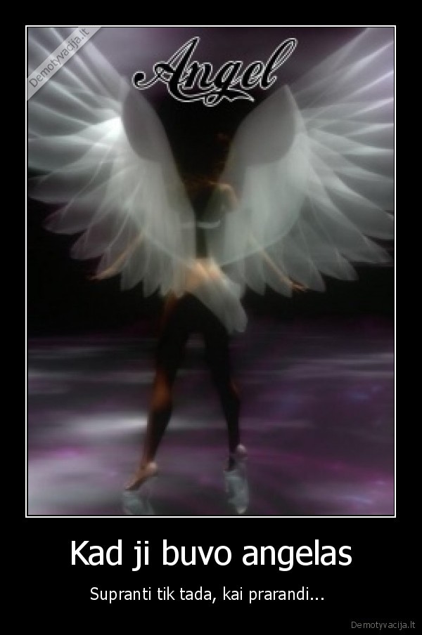 Kad ji buvo angelas