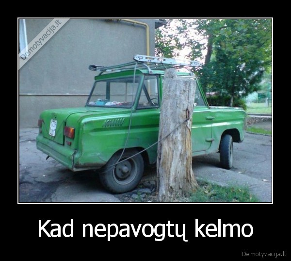 Kad nepavogtų kelmo