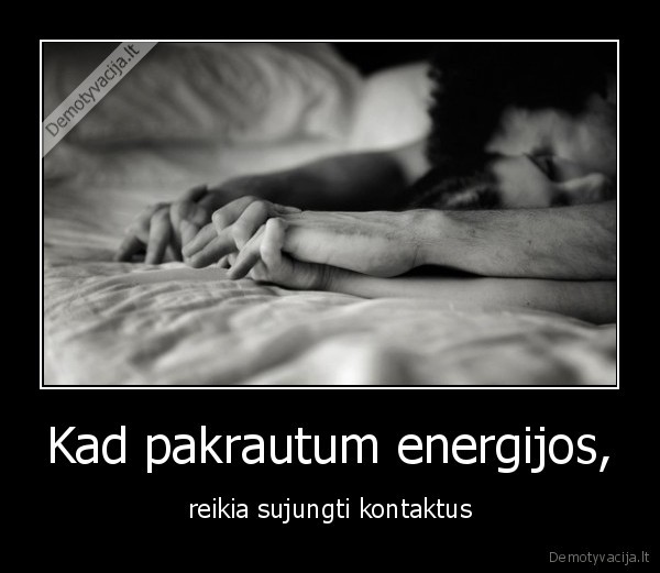 Kad pakrautum energijos,