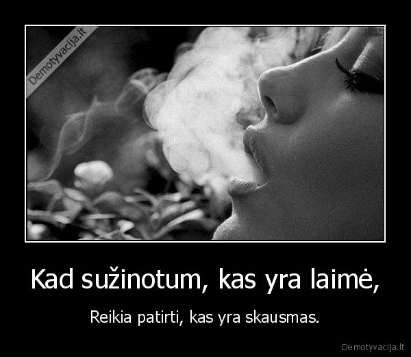 Kad sužinotum, kas yra laimė,