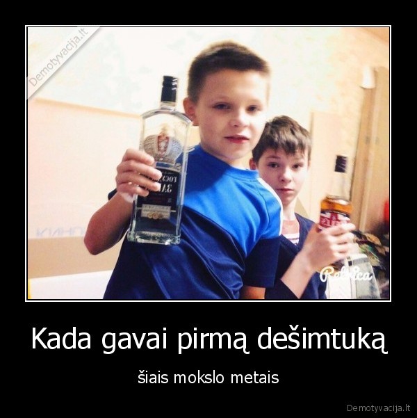 Kada gavai pirmą dešimtuką