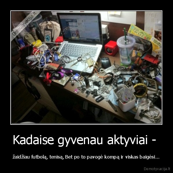 Kadaise gyvenau aktyviai - 