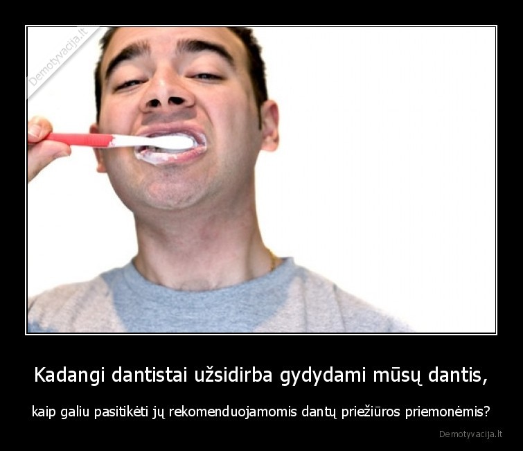 gydytojai,dantisai,dantys,priemones,dantu, pasta