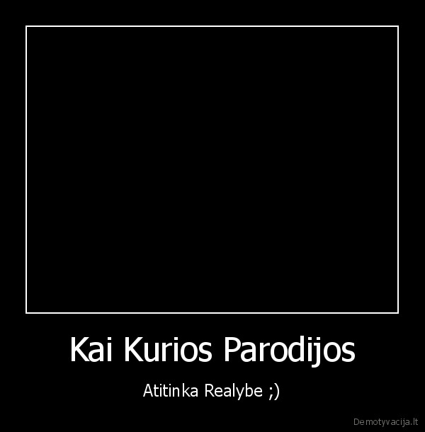 Kai Kurios Parodijos