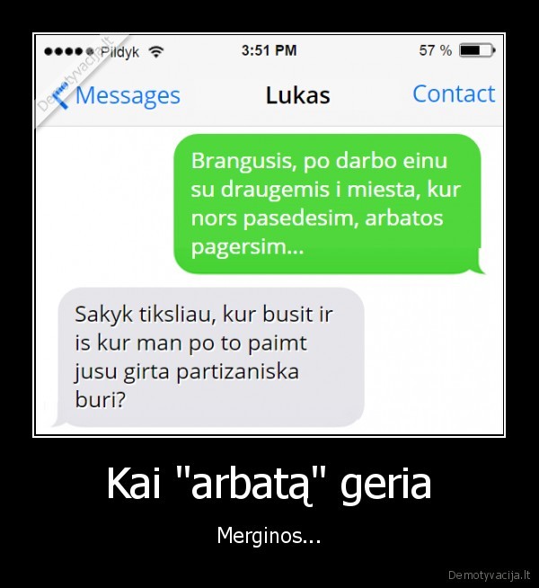 arbata,juokinga, sms,girtos, mergos