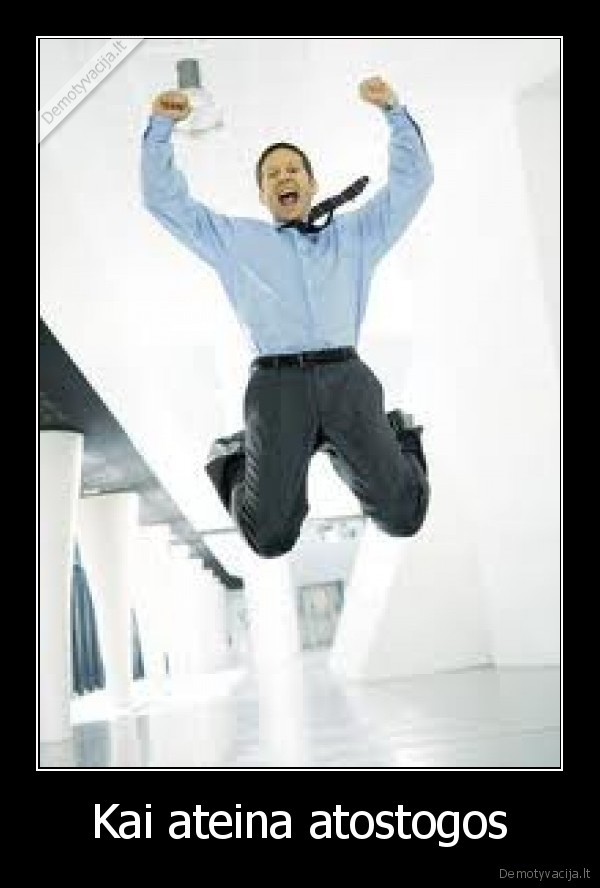 Kai ateina atostogos