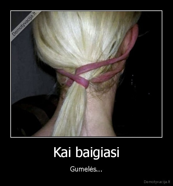 tuneliai,istampytosausys,baigesi, gumeles