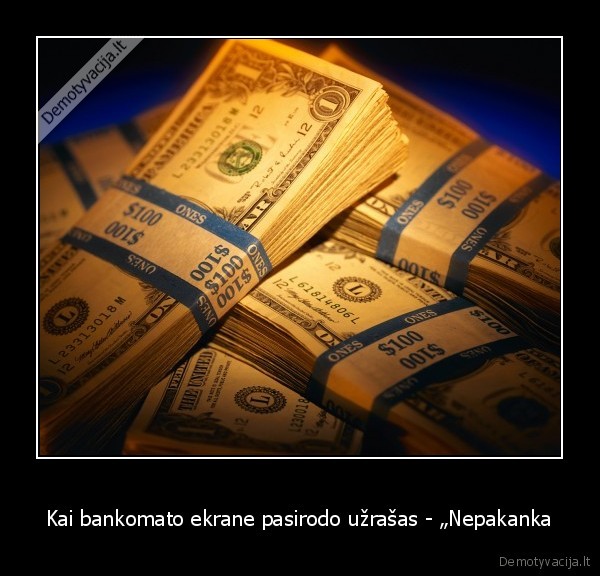 Kai bankomato ekrane pasirodo užrašas - „Nepakanka