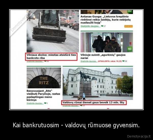 Kai bankrutuosim - valdovų rūmuose gyvensim.
