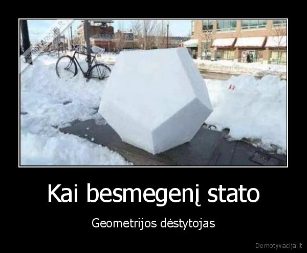 geometrija,kampuotas, besmegenis