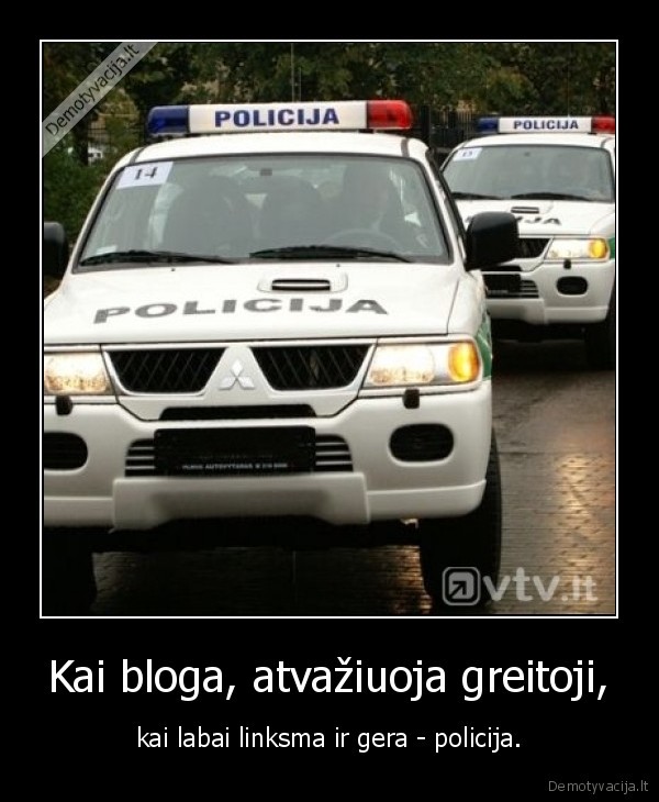 Kai bloga, atvažiuoja greitoji,