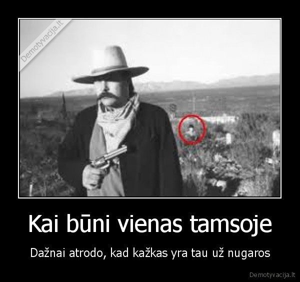 Kai būni vienas tamsoje